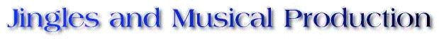 Jingles and Musical Production