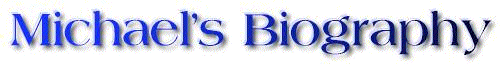 Mike's Biographry